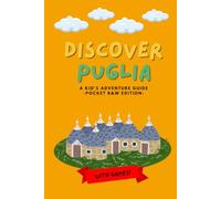 Discover Puglia: A Kid's Adventure Guide: Pocket Edition