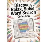 Discover, Relax, Solve: Word Search Collection Puzzle 2025: Word Search Puzzles for Adults, Large Print Word Search Book, Themed Word Search Puzzles, Brain Teasing Word Games