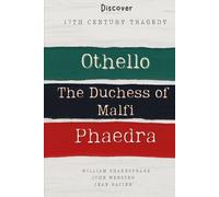 Discover Series - 17th Century Tragedy: Othello, The Duchess of Malfi &Phaedra