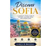DISCOVER SOFIA: A Complete Travel Guide to History, Culture, Food, and Hidden Gems
