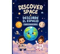 Discover Space: Descubre el Espacio | English & Spanish Edition