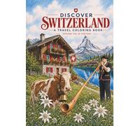 Discover Switzerland: A Travel Coloring Book - Explore the 26 Cantons