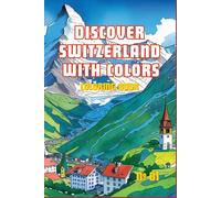 Discover Switzerland with Colors: Coloring Book: Coloring Book