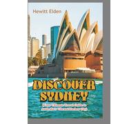 DISCOVER SYDNEY: Your Ultimate Travel Guide to Australia’s Vibrant Harbor City (2026)
