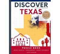Discover Texas Puzzle: The Ultimate State Puzzle Book: 100 Pages of Word Searches, Crosswords, and Brain Teasers | Learn Texas History, Geography, Culture & More | Perfect for All Ages