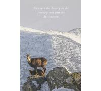 Discover The Beauty In The Journey, Not Just The Destination: A Motivation and Progress Notebook