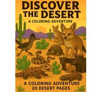 Discover the Desert: Educational Coloring Book for Kids Ages 5-12: Extreme Adaptations and Desert Life - 20 Nature Pages + Educational Activities