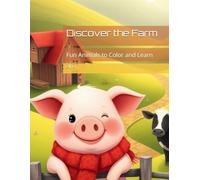 Discover the Farm: Fun Animals to Color and Learn