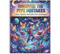 discover the five mistakes in Space and Magic world - A Coloring Challenge for Kids & Teens: Blast off into a universe of wonder where space ... magic! This one of a kind coloring book