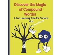 Discover the Magic of Compound words: A fun learning Tree for curious Kids, 42 pages