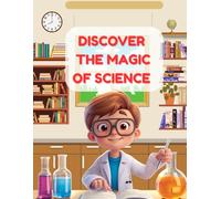 Discover the magic of science