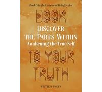 Discover the Parts Within: Awakening the True Self