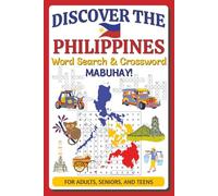 Discover the Philippines Word Search and Crossword Puzzle Book: 55+ Cultural Puzzles Exploring Filipino Food, Places, Islands & Festivals | 6×9 Size | ... Activity Book for Adults, Seniors & Teens