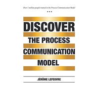 Discover the Process Communication Model® [Lingua inglese]
