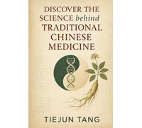 Discover the Science behind Traditional Chinese Medicine