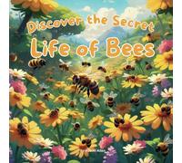 Discover the Secret Life of Bees: The Tiny Heroes That Make Our World Bloom