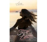 DISCOVER THE SECRET OF THE LATIN WOMAN: Let nothing and no one erase your smile