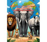 Discover the World Coloring Book 202 pages of unique Animals and Country Flags: Educational and sparking curiosity with Fun facts about Wildlife and World Cultures