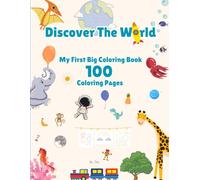 Discover the World: My First Big Coloring Book 100 Coloring Pages