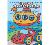 Discover Transportation: A Coloring Book for Kids Ages 3+