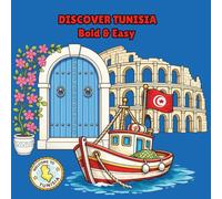 Discover Tunisia - Bold & Easy: Bold & Easy Coloring Pages Featuring Tunisian Landmarks, Food, Animals, Culture, Beaches & Desert Adventures | Fun for Kids and Adults