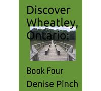 Discover Wheatley, Ontario:: Book Four