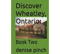 Discover Wheatley, Ontario:: Book Two