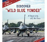 Discover Wild Blue Yonder: A Tribute to the U.s. Air Force