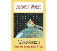Discover World Word Search Book: Discover Whole World include Famous Places, Cities and more... Easy to read & Fun to solve| 6x9 inches, 100 Pages| Perfect idea for gift & Solutions are at the end|