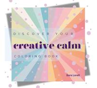 Discover Your Creative Calm: A Coloring Book for Neurodivergent Thinkers and Neurotypical Daydreamers