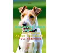Discover your dog: Everything about the breed: Fox Terrier