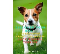 Discover your dog: Everything about the breed: Jack Russell Terrier