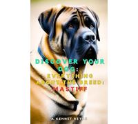 Discover your dog: Everything about the breed: Mastiff