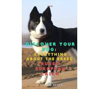 Discover your dog: Everything about the breed: Russo-European Laika