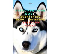 Discover your dog: Everything about the breed:Siberian Husky