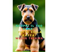 Discover your dog: Everything about the breed: Welsh Terrier