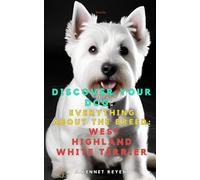 Discover your dog: Everything about the breed: West Highland White Terrier