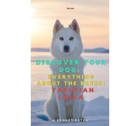 Discover your dog: Everything about the breed: Yakutian Laika