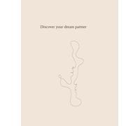 Discover your dream partner: Relationship Journal To Restart In The World Of Dating