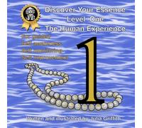 Discover Your Essence. Level 1. The Human Experience.: For self awareness, self monitoring and self improvement.