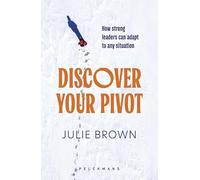 Discover Your Pivot: How strong leaders can adapt to any situation