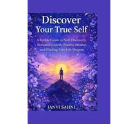 Discover your true self dear: Awaken Your Potential and Become the Best Version of Yourself.