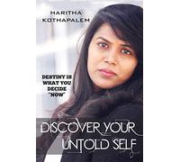 Discover your Untold Self : Destiny is what you decide "NOW"