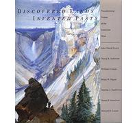 Discovered Lands Invented Pasts: Transforming Visions of the American West