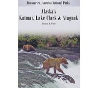 Discoveries...America National Parks: Alaska's Katmai, Lake Clark & Alagnak, Bears & Fish
