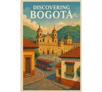 Discovering Bogotá
