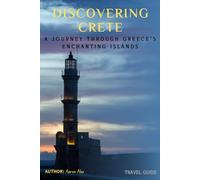Discovering Crete: A Journey Through Greece's Enchanting Island