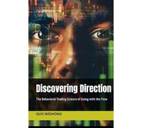 Discovering Direction: The Behavioral Trading Science of Going with the Flow