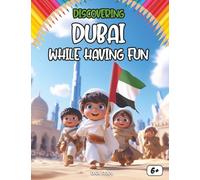 Discovering Dubai while having fun: Explore Dubai - Culture, Traditions, Fun Facts & Coloring for Kids (English Edition)