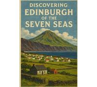 Discovering Edinburgh of the Seven Seas